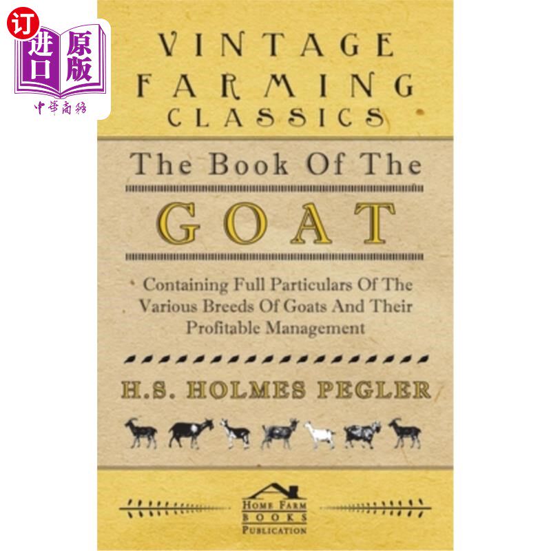 海外直订The Book of the Goat - Containing Full Particulars of the Various Breeds of Goat 山羊书——包含各种山羊品种