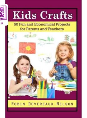 海外直订Kids Crafts: 50 Fun and Economical Projects for Parents and Teachers 儿童手工艺：为家长和教师提供50个有趣且