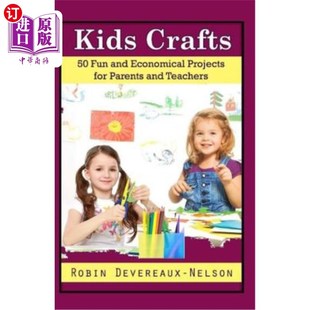 海外直订Kids Crafts: 50 Fun and Economical Projects for Parents and Teachers 儿童手工艺:为家长和教师提供50个有趣且