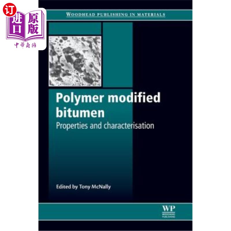 海外直订Polymer Modified Bitumen: Properties and Characterisation 聚合物改性沥青：特性和表征