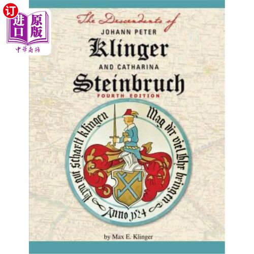 海外直订The Descendants of Johann Peter Klinger and Catharina Steinbruch 约翰·彼得·克林格和凯瑟琳·斯坦布吕克的后代