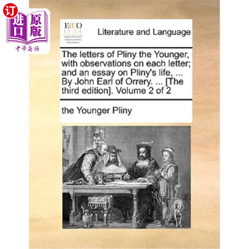海外直订The letters of Pliny the Younger, with observations on each letter; and an essay 小普林尼的书信，以及对每封