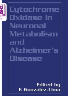 海外直订医药图书Cytochrome Oxidase in Neuronal Metabolism and Alzheimer's Disease 神经元代谢中的细胞色素氧化酶与阿