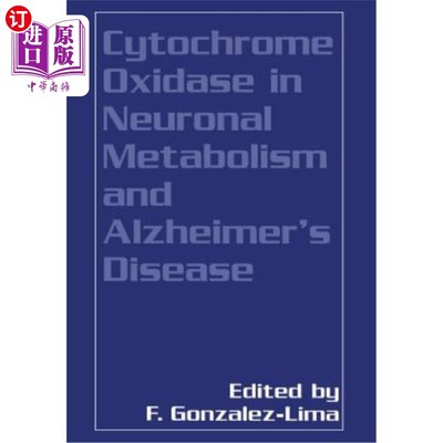 海外直订医药图书Cytochrome Oxidase in Neuronal Metabolism and Alzheimer's Disease 神经元代谢中的细胞色素氧化酶与阿