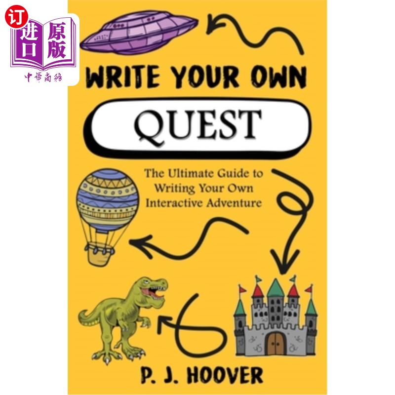 海外直订Write Your Own Quest: The Ultimate Guide to Writing Your Own Interactive Adventu 编写你自己的任务:编写你自