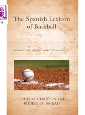 海外直订The Spanish Lexicon of Baseball: Semantics, Style, and Terminology 西班牙语棒球词汇:语义，风格和术语