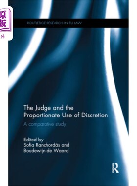 海外直订The Judge and the Proportionate Use of Discretion: A Comparative Administrative  法官与自由裁量权的比例运用