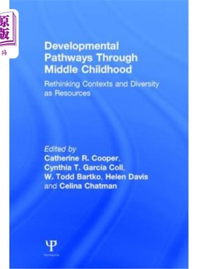 海外直订Developmental Pathways Through Middle Childhood: Rethinking Contexts and Diversi 童年中期的发展路径:作为资