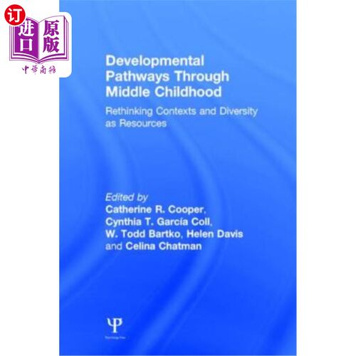 海外直订Developmental Pathways Through Middle Childhood: Rethinking Contexts and Diversi 童年中期的发展路径:作为资