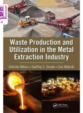 海外直订Waste Production and Utilization in the Metal Ex... 金属开采行业废弃物的产生与利用
