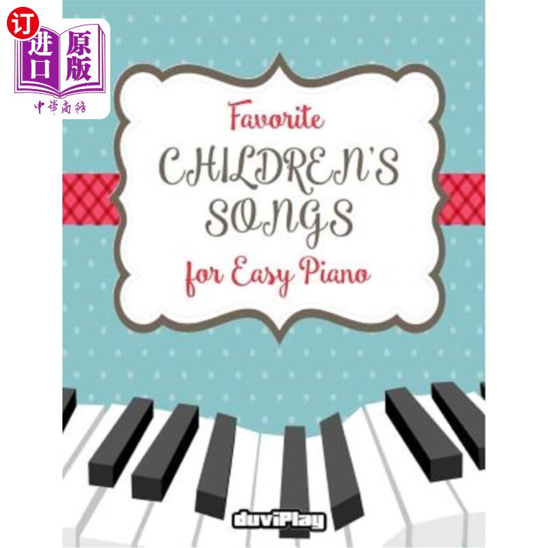 海外直订Favorite Children's Songs for Easy Piano 简易钢琴最喜爱的儿童歌曲