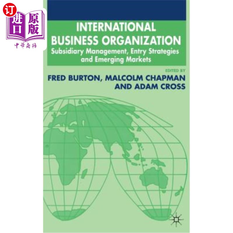 海外直订International Business Organization: Subsidiary Management, Entry Strategies and 国际商业组织:子公司管理，