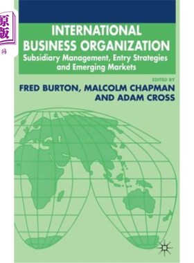 海外直订International Business Organization: Subsidiary Management, Entry Strategies and 国际商业组织:子公司管理，