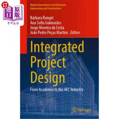 海外直订Integrated Project Design: From Academia to the Aec Industry 综合项目设计:从学术界到Aec行业