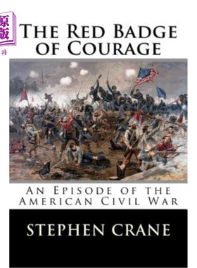 海外直订The Red Badge of Courage: An Episode of the American Civil War 《红色勇气徽章:美国内战的一段插曲》