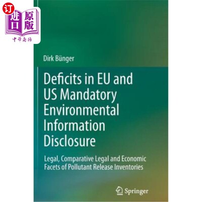 海外直订Deficits in Eu and Us Mandatory Environmental Information Disclosure: Legal, Com 欧盟和美国强制性环境信息披