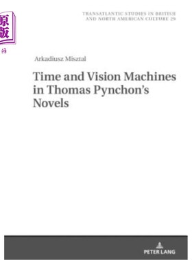 海外直订Time and Vision Machines in Thomas Pynchon's Novels 品钦小说中的时间与视觉机器