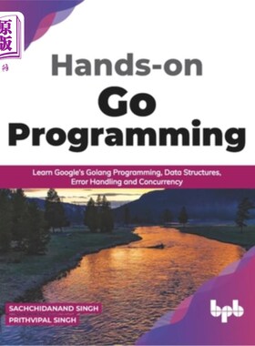 海外直订Hands-on Go Programming: Learn Google's Golang Programming, Data Structures, Err Go Program