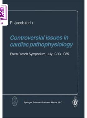 海外直订医药图书Controversial Issues in Cardiac Pathophysiology: Erwin Riesch Symposium, July 12 心脏病理生理学的争