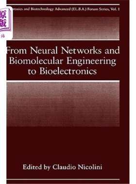 海外直订From Neural Networks and Biomolecular Engineering to Bioelectronics 从神经和生物分子工程到生物电子学