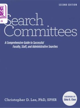 海外直订Search Committees: A Comprehensive Guide to Successful Faculty, Staff, and Admin 搜索委员会:成功的教师，员