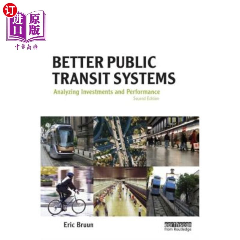 海外直订Better Public Transit Systems: Analyzing Investments and Performance 更好的公共交通系统:投资和绩效分析