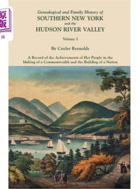 海外直订Genealogical and Family History of Southern New York and the Hudson River Valley 纽约南部和哈德逊河谷的家谱