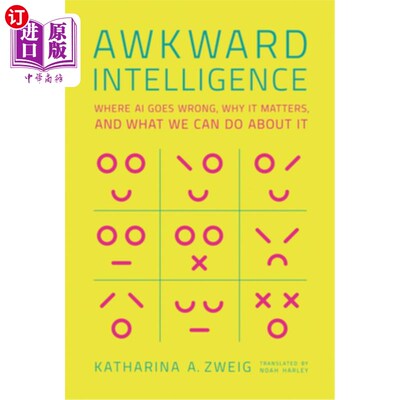 海外直订Awkward Intelligence: Where AI Goes Wrong, Why It Matters, and What We Can Do ab 《笨拙的智能:人工智能哪里