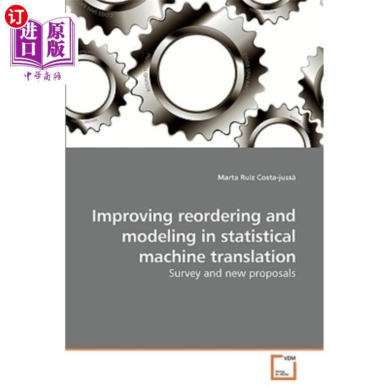 海外直订Improving reordering and modeling in statistical machine translation