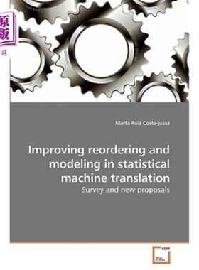 海外直订Improving reordering and modeling in statistical machine translation