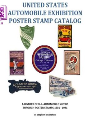 海外直订United States Automobile Exhibition Poster Stamp Catalog: A History of U.S. Auto 美国汽车展海报邮票目录:通