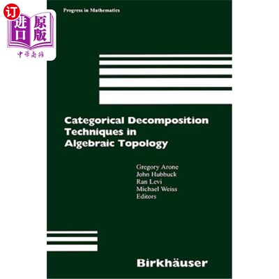海外直订Categorical Decomposition Techniques in Algebraic Topology: International Confer 代数拓扑中的范畴分解技术: