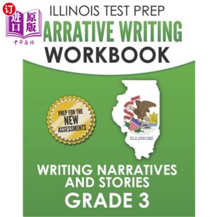 海外直订Illinois Test Prep Narrative Writing Workbook Grade 3: Writing Narratives and St 伊利诺伊州备考叙事写作练习