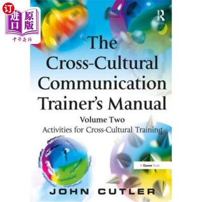海外直订The Cross-Cultural Communication Trainer's Manual: Volume Two: Activities for Cr 跨文化交际培训师手册:第二