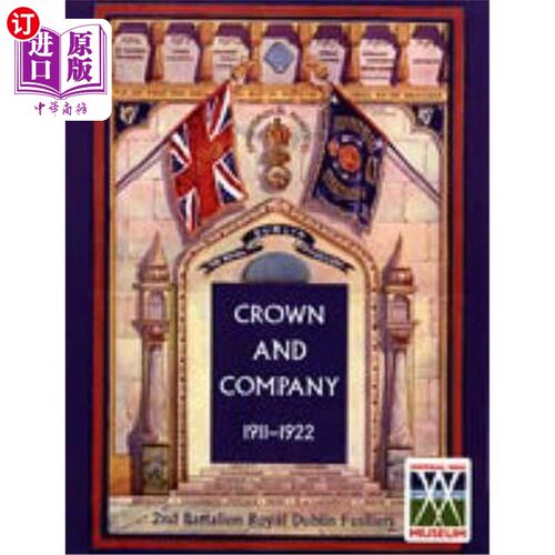 海外直订CROWN AND COMPANY 1911-1922. 2nd Battalion Royal Dublin Fusiliers 1911-1922年。皇家都柏林燧发枪第二营