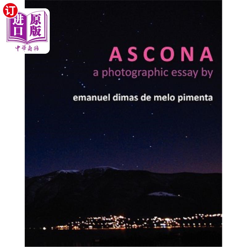 海外直订Ascona: a photographic essay 阿斯科纳：一篇摄影文章