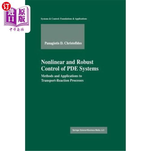 海外直订Nonlinear and Robust Control of Pde Systems: Methods and Applications to Transpo Pde系统的非线性和鲁棒控制: