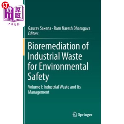 海外直订Bioremediation of Industrial Waste for Environmental Safety: Volume I: Industria 工业废物生物修复促进环境安全：