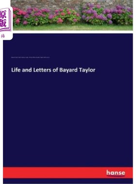 海外直订Life and Letters of Bayard Taylor 巴亚德·泰勒的生平与书信