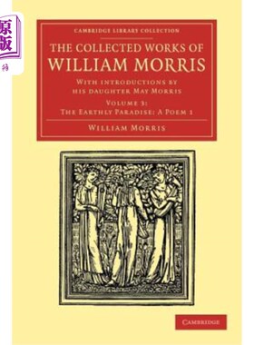 海外直订The Collected Works of William Morris: With Introductions by His Daughter May Mo 威廉·莫里斯作品集：由他的