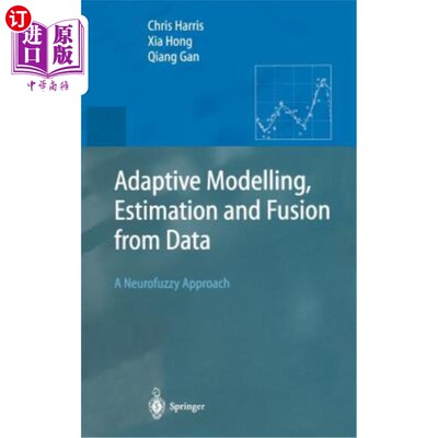 海外直订Adaptive Modelling, Estimation and Fusion from Data: A Neurofuzzy Approach 数据的自适应建模、估计和融合:神
