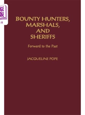 海外直订Bounty Hunters, Marshals, and Sheriffs 赏金猎人，法警和治安官