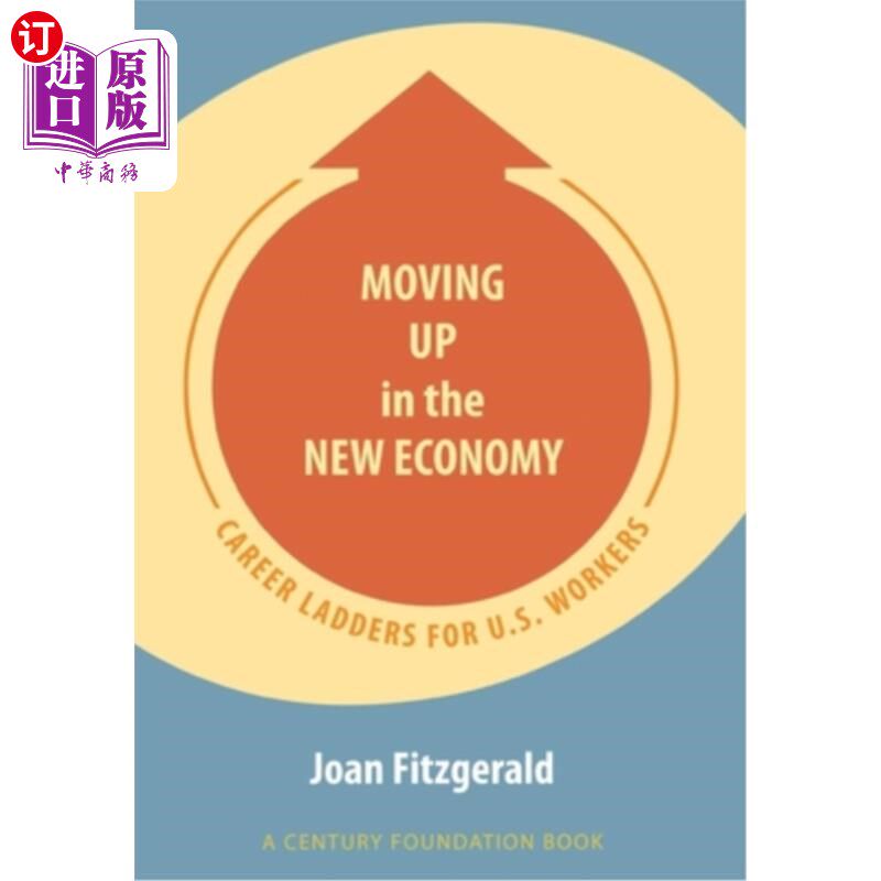 海外直订Moving Up in the New Economy: Career Ladders for U.S. Workers 《在新经济中往上走:美国工人的职业阶梯》