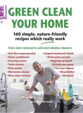 海外直订Green Clean Your Home: 160 Simple, Nature-Friendly Recipes Which Really Work 绿色清洁你的家:160个简单的，自