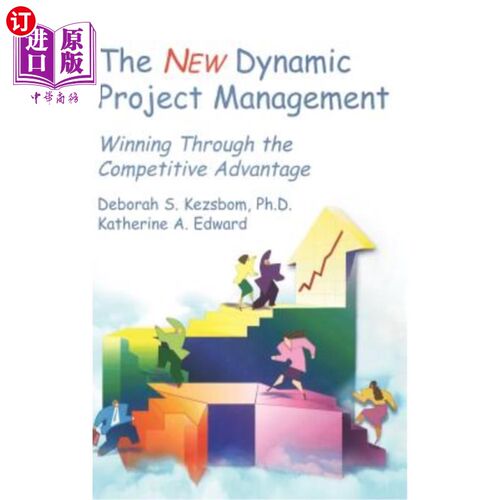 海外直订The New Dynamic Project Management: Winning Through the Competitive Advantage 新动态项目管理:以竞争优势取胜