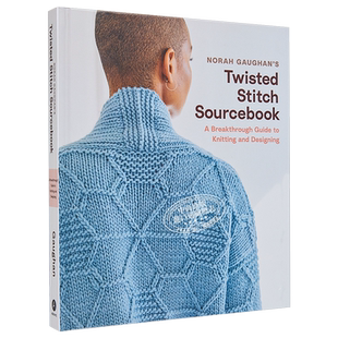 现货 诺拉高恩 毛衣针线编织书 英文原版 Norah Gaughan s Twisted Stitch Sourcebook Norah Gaughan【中商原版】