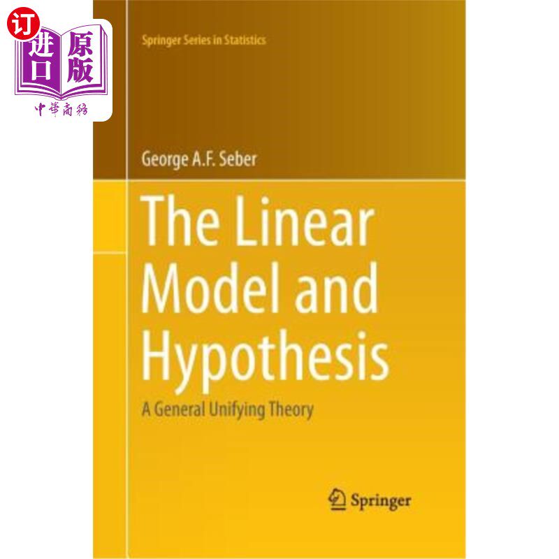 海外直订The Linear Model and Hypothesis: A General Unifying Theory 线性模型与假设：一种普遍的统一理论