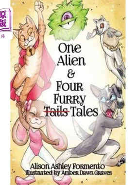 海外直订One Alien & Four Furry (Tails) Tales 一个外星人和四个毛茸茸的(尾巴)故事