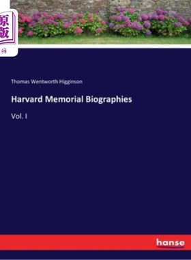 海外直订Harvard Memorial Biographies: Vol. I 哈佛纪念传记:第一卷