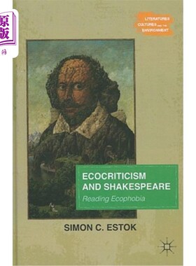 海外直订Ecocriticism and Shakespeare: Reading Ecophobia 生态批评与莎士比亚：阅读生态恐惧